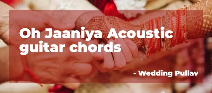 Wedding Pullav Oh Jaaniya easy acoustic guitar chords
