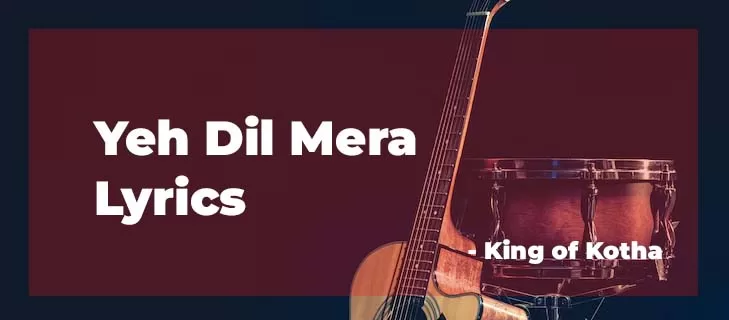 Yeh Dil Mera Song Lyrics new released king of Kotha Movie