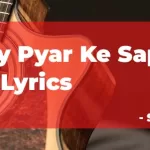 Apney Pyar Ke Sapney Hindi Song Lyrics