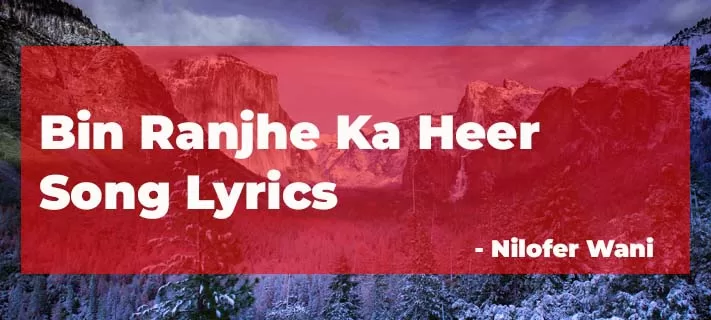 Bin Ranjhe Ka Heer Song Lyrics