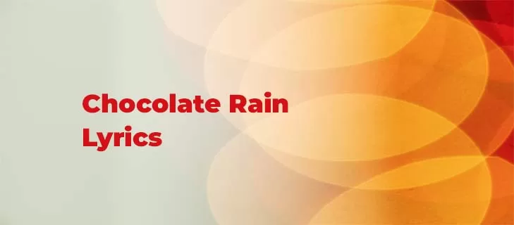 Chocolate Rain Lyrics
