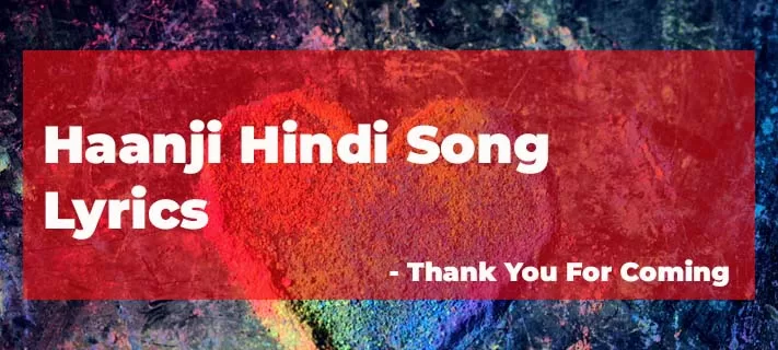 Haanji Song Lyrics In Hindi