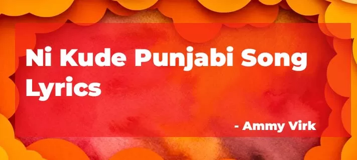 Ni Kude Song Lyrics In Punjabi