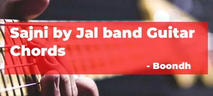 Sajni by Jal band Guitar Chords