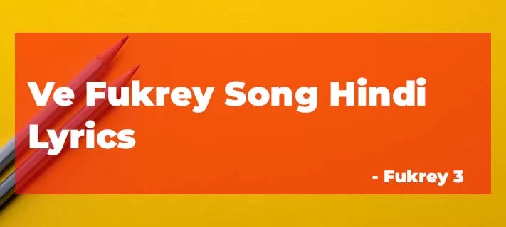 Ve Fukrey Song Hindi Lyrics