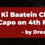 Waqt Ki Baatein Chords by Dream Note with Capo on 4th Fret Chords of Waqt ki Baatein