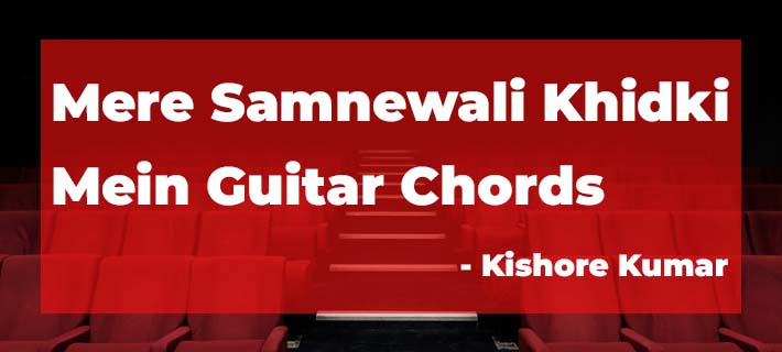 Mere Samnewali Khidki Mein Guitar Chord by Kishore Kumar