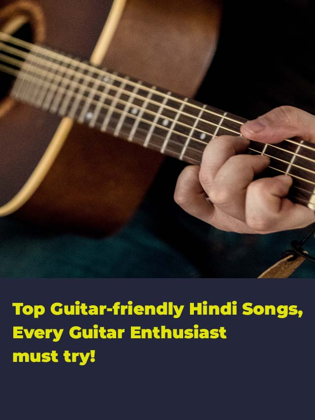 Top Guitar-friendly Hindi Songs, Every Guitar Enthusiast must try!