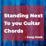Jung Kook Standing Next To You Guitar Chords