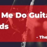 Love Me Do Guitar Chords by The Beatles