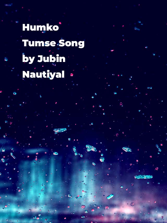 Humko Tumse Song Chords By Jubin Nautiyal