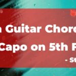 Stebin Ben Jaana Guitar Chords Lesson with Capo on 5th Fret
