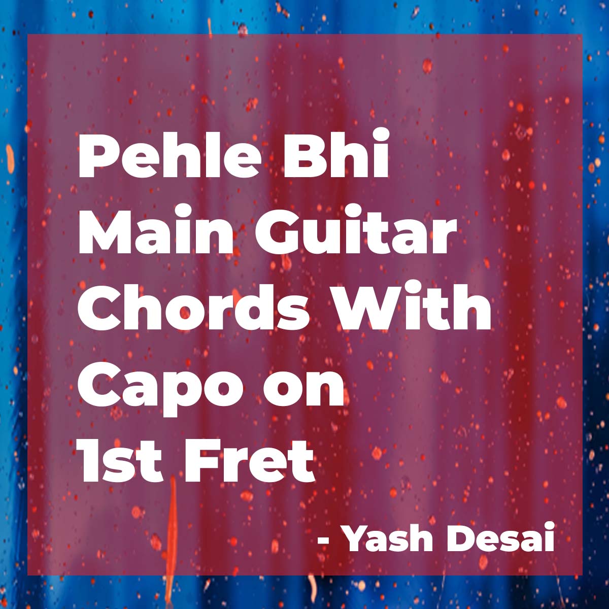 Vishal Mishra Pehle Bhi main guitar chords with capo on 1st Fret
