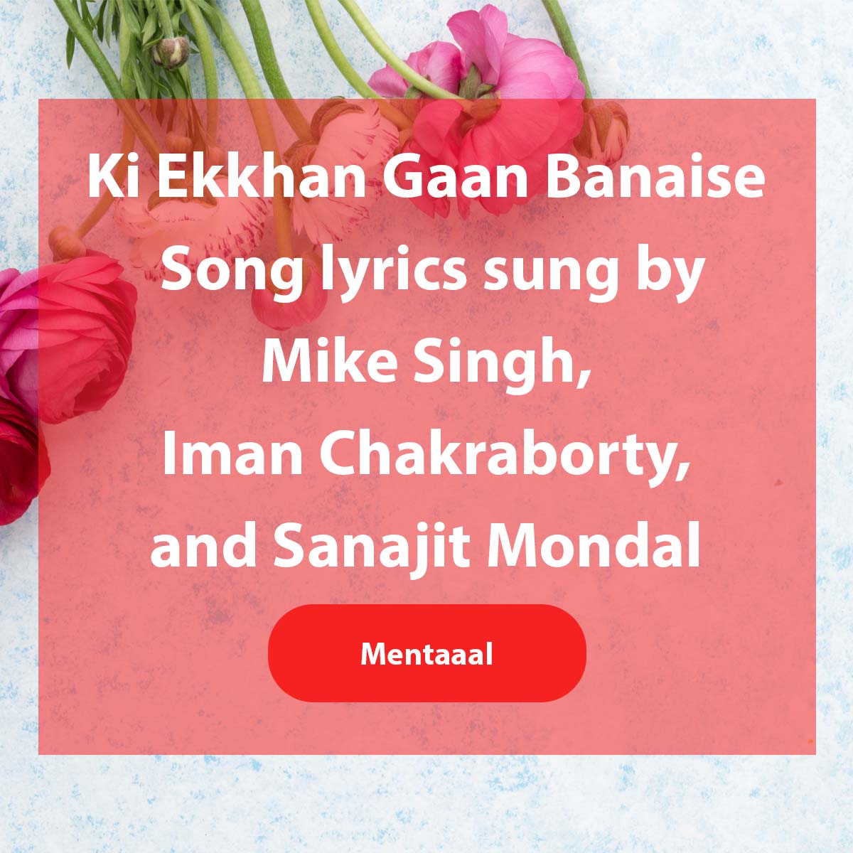 Ki Ekkhan Gaan Banaise lyrics by Mika Singh from Bengali Movie Mentaaal