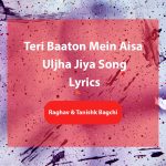 Teri Baaton Mein Aisa Uljha Jiya Song Lyrics features Shahid Kapoor and Kriti Sanon