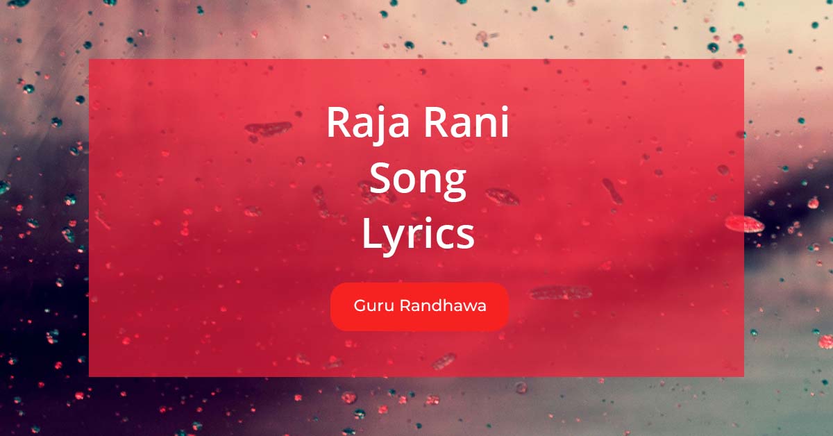 Raja Rani Song Lyrics Sung By Guru Randhawa
