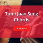 Tumi Jaao Chords by Ishan Mitra - A Banglar Gaan
