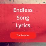 Endless Song Lyrics Sung By The Prophec and Noor Chahal