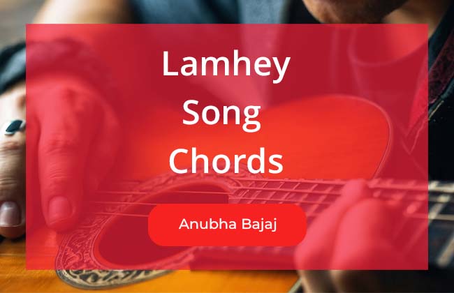 Lamhey Chords - Anubha Bajaj Acoustic Version @ Guitabin