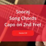 Sooraj Song Chords Placing capo on 2nd Fret Sung By Jassie Gill