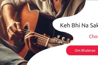 Keh Bhi Na Sakaa Chords by Om Bhalerao at Guitab