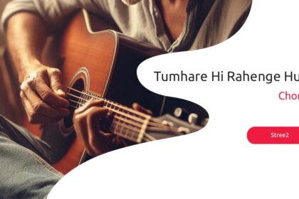 Tumhare Hi Rahenge Hum Chords - Stree2 2024 Easy Guitar Lesson